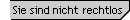 Sie sind nicht rechtlos